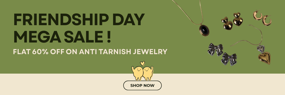 Friendship sale on anti tarnish waterproof jewellery - flat 60% off !